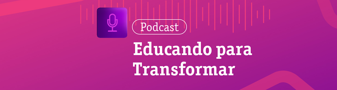 Série de podcasts "Educando para Transformar", em parceria com o Estúdio Folha de São Paulo, propõe discussão sobre o papel da sociedade na educação